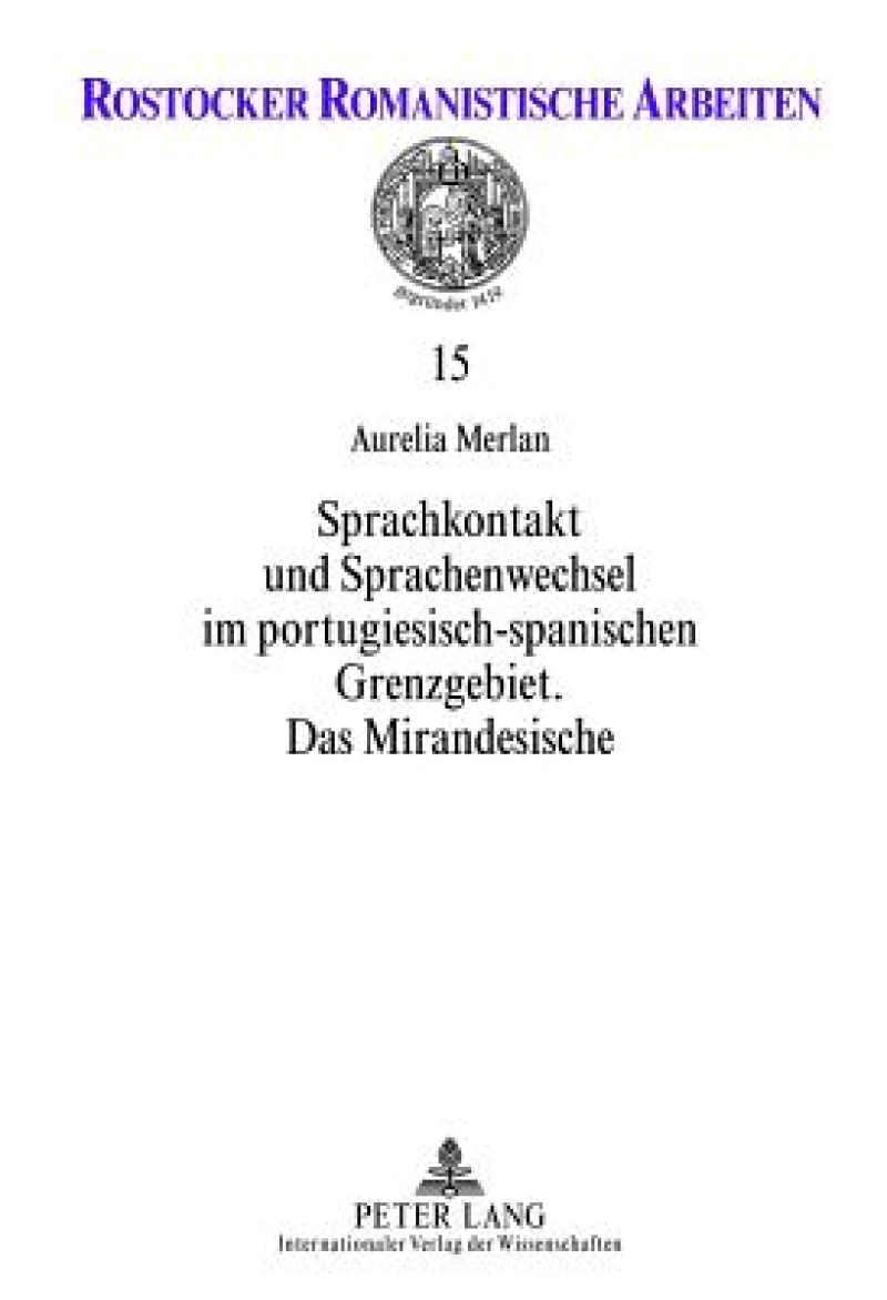 Sprachkontakt Und Sprachenwechsel Im Portugiesisch-Spanischen Grenzgebiet