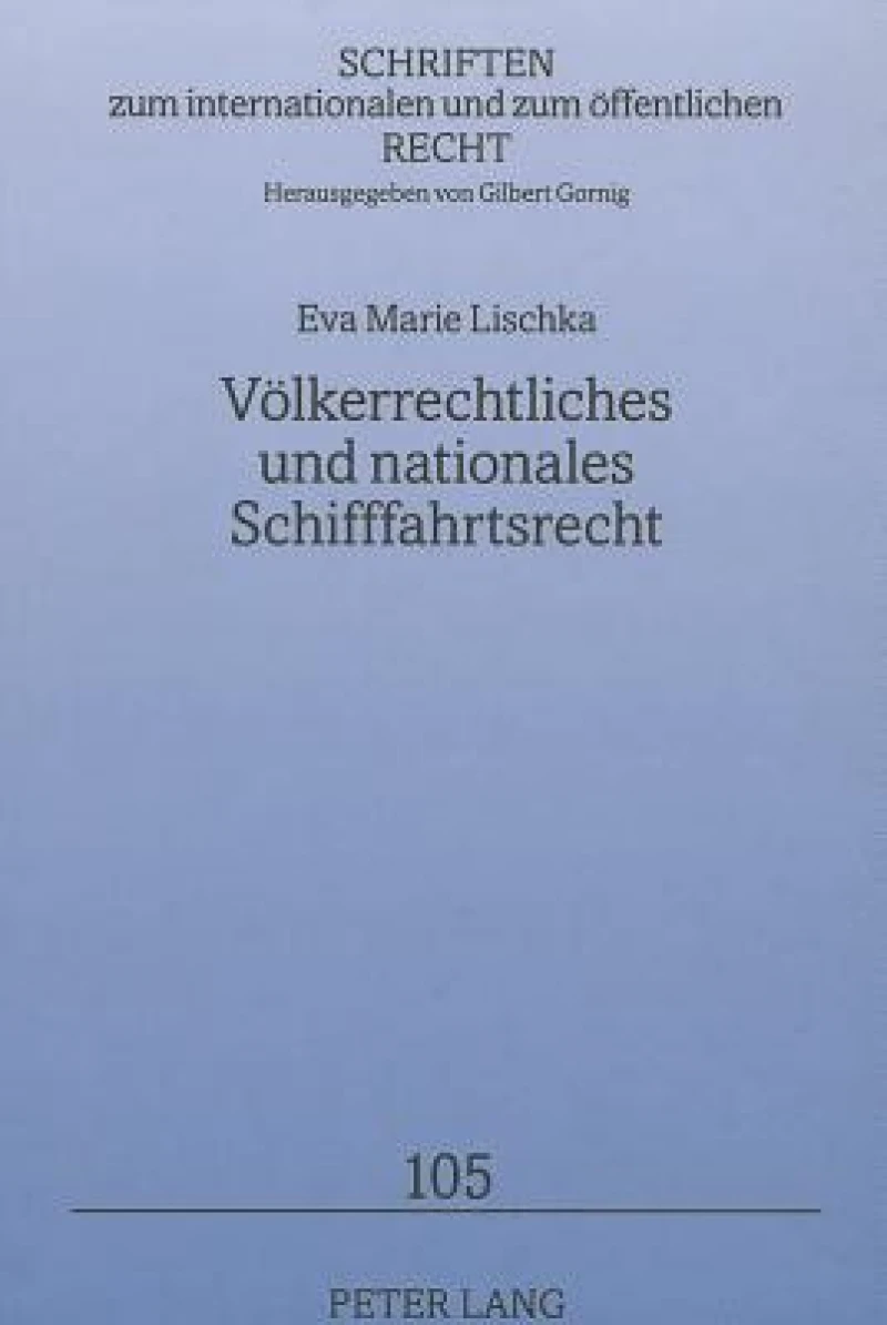 Voelkerrechtliches und nationales Schifffahrtsrecht