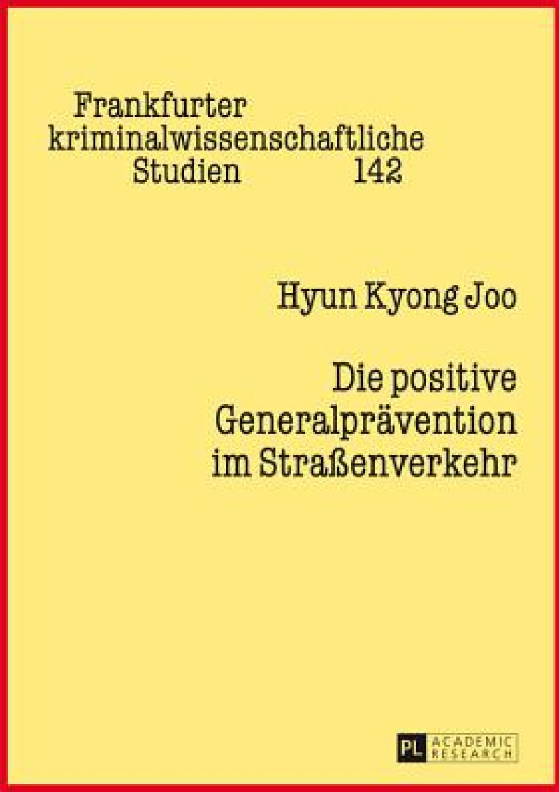 Die positive Generalpraevention im Straßenverkehr