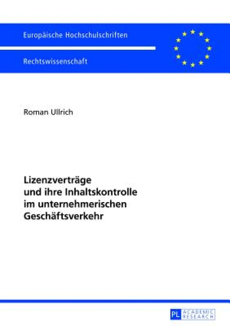 Lizenzvertraege und ihre Inhaltskontrolle im unternehmerischen Geschaeftsverkehr