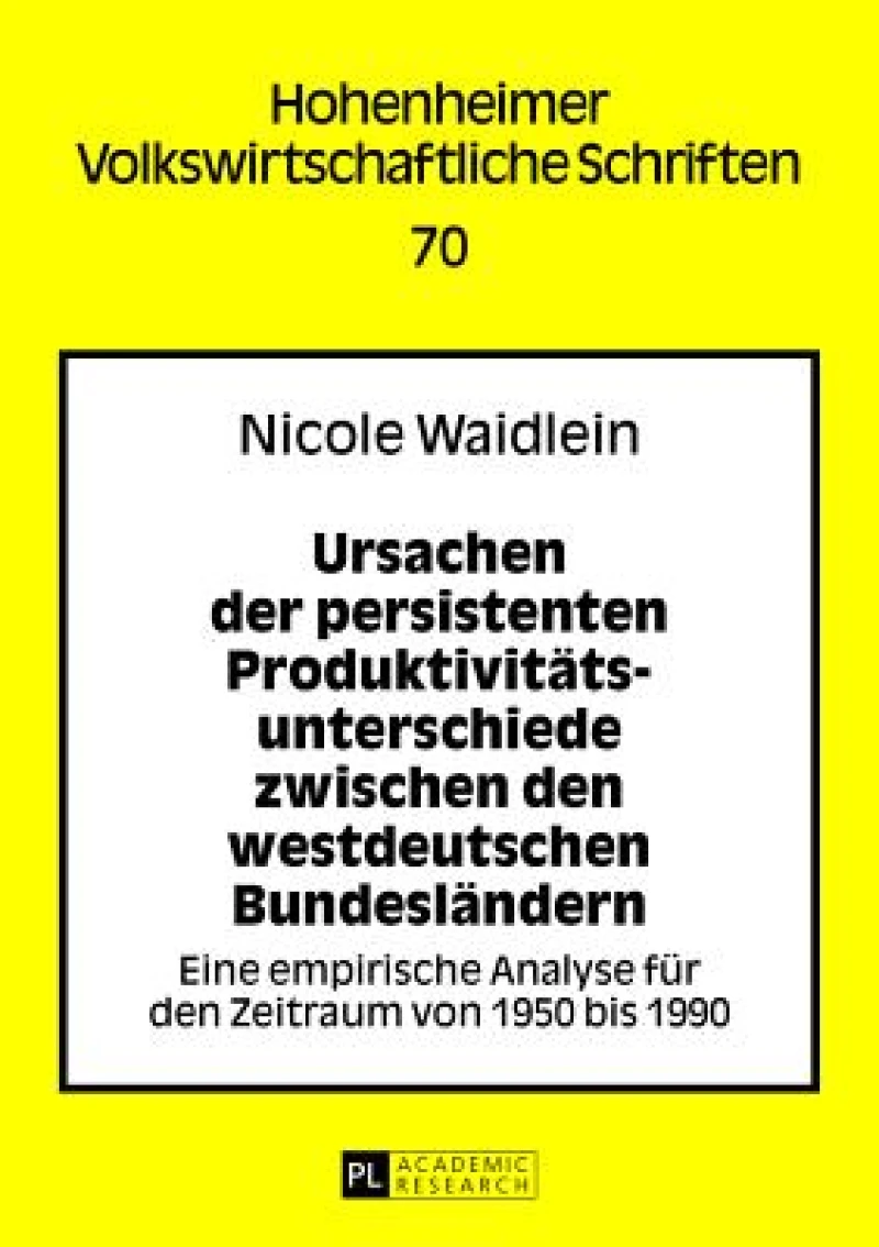 Ursachen der persistenten Produktivitaetsunterschiede zwischen den westdeutschen Bundeslaendern