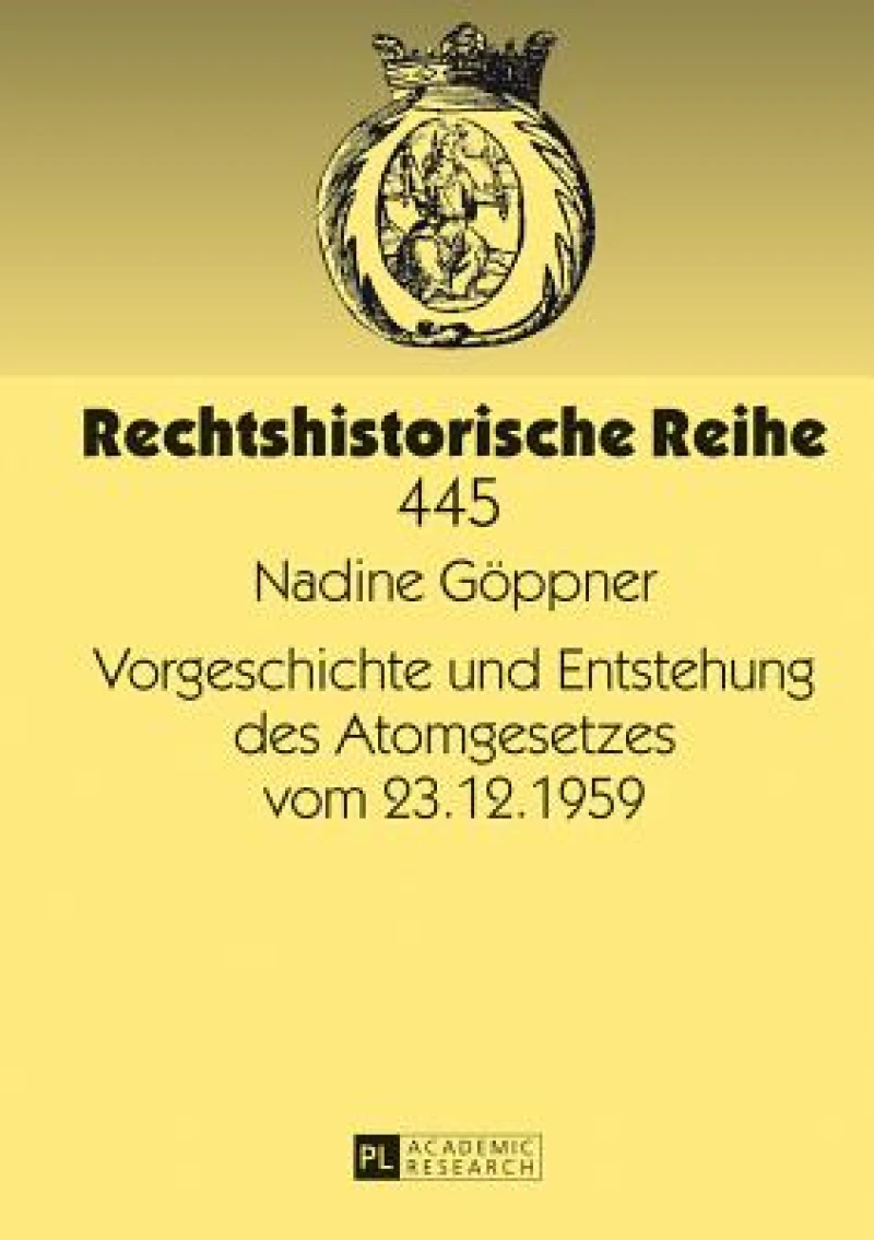 Vorgeschichte Und Entstehung Des Atomgesetzes Vom 23.12.1959