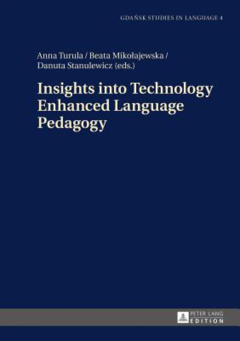 Insights into Technology Enhanced Language Pedagogy