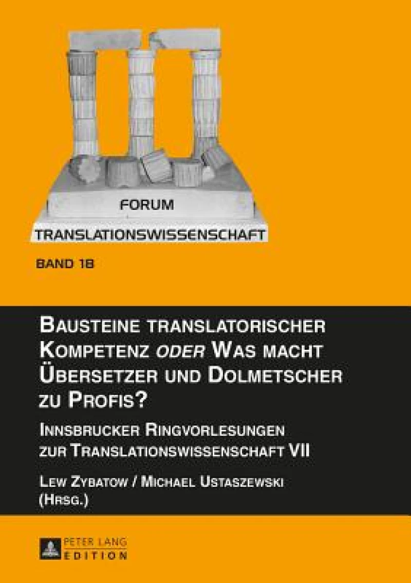 Bausteine translatorischer Kompetenz oder Was macht Uebersetzer und Dolmetscher zu Profis?