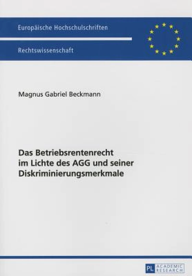 Das Betriebsrentenrecht im Lichte des AGG und seiner Diskriminierungsmerkmale