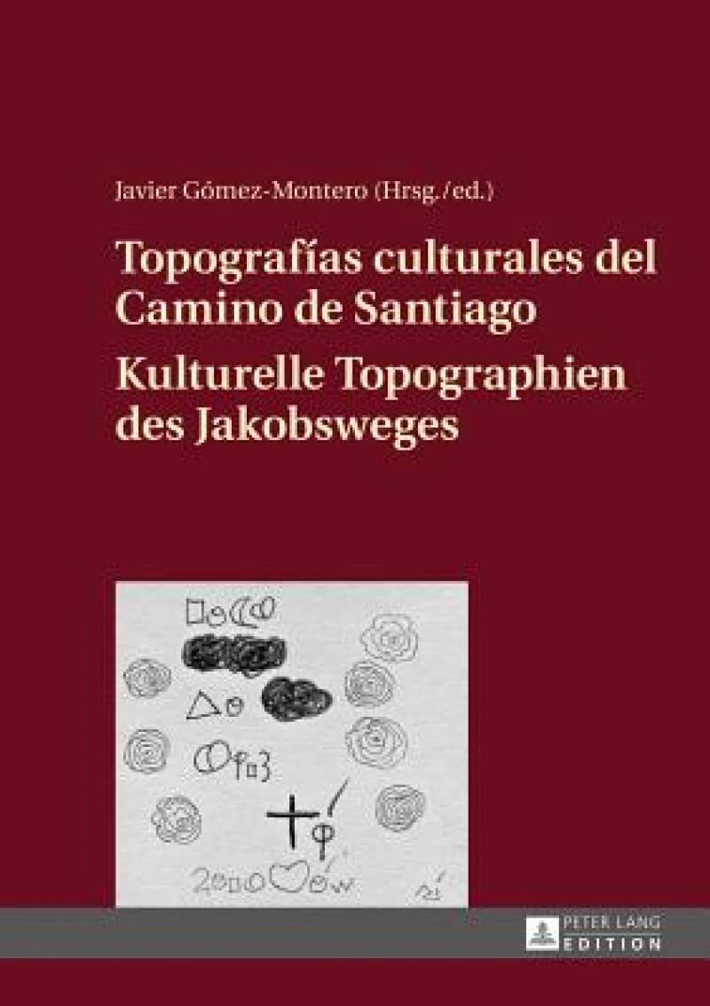 Topografias Culturales del Camino de Santiago - Kulturelle Topographien Des Jakobsweges