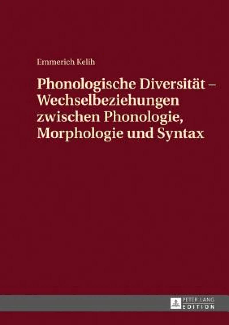 Phonologische Diversitaet - Wechselbeziehungen zwischen Phonologie, Morphologie und Syntax
