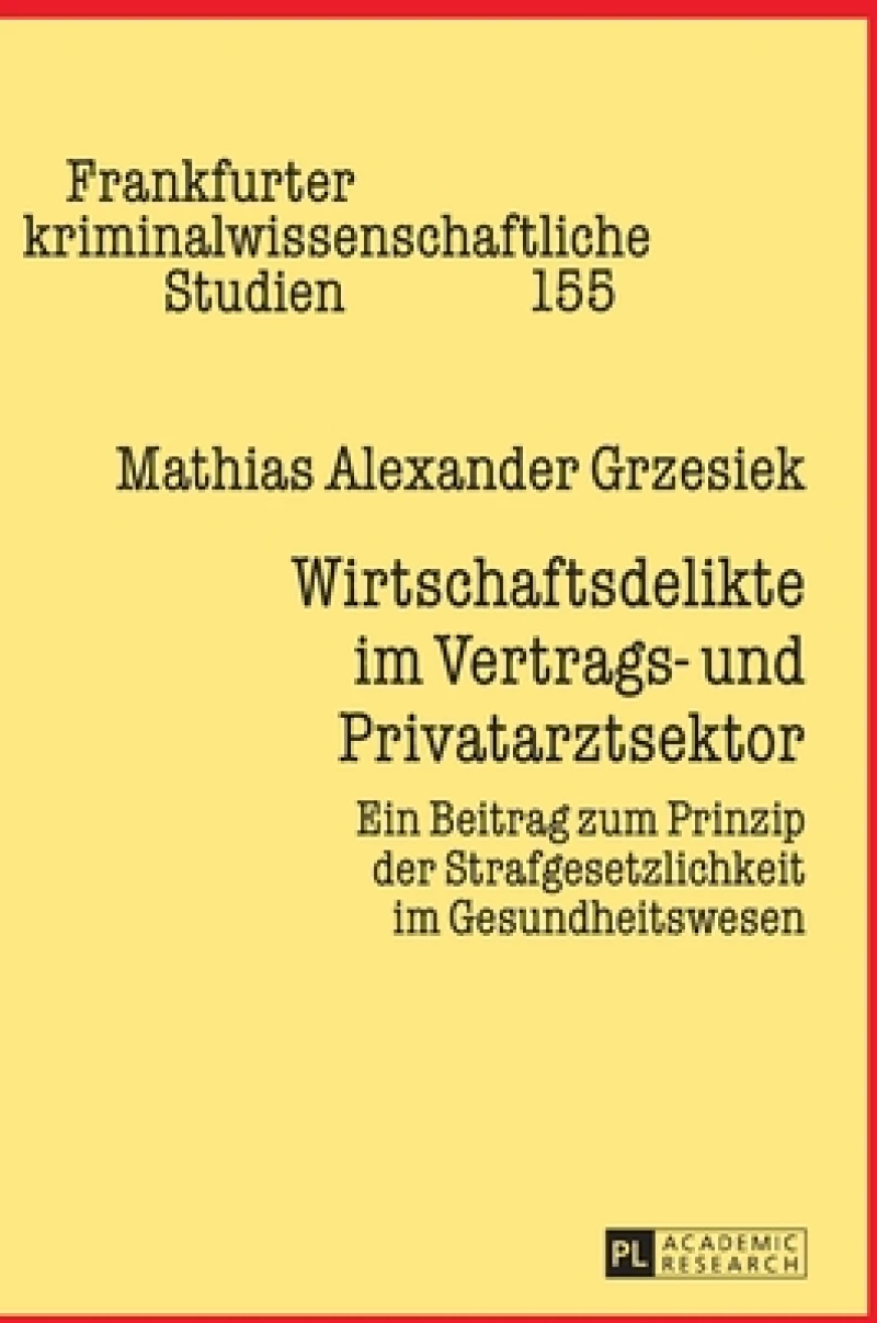 Wirtschaftsdelikte im Vertrags- und Privatarztsektor
