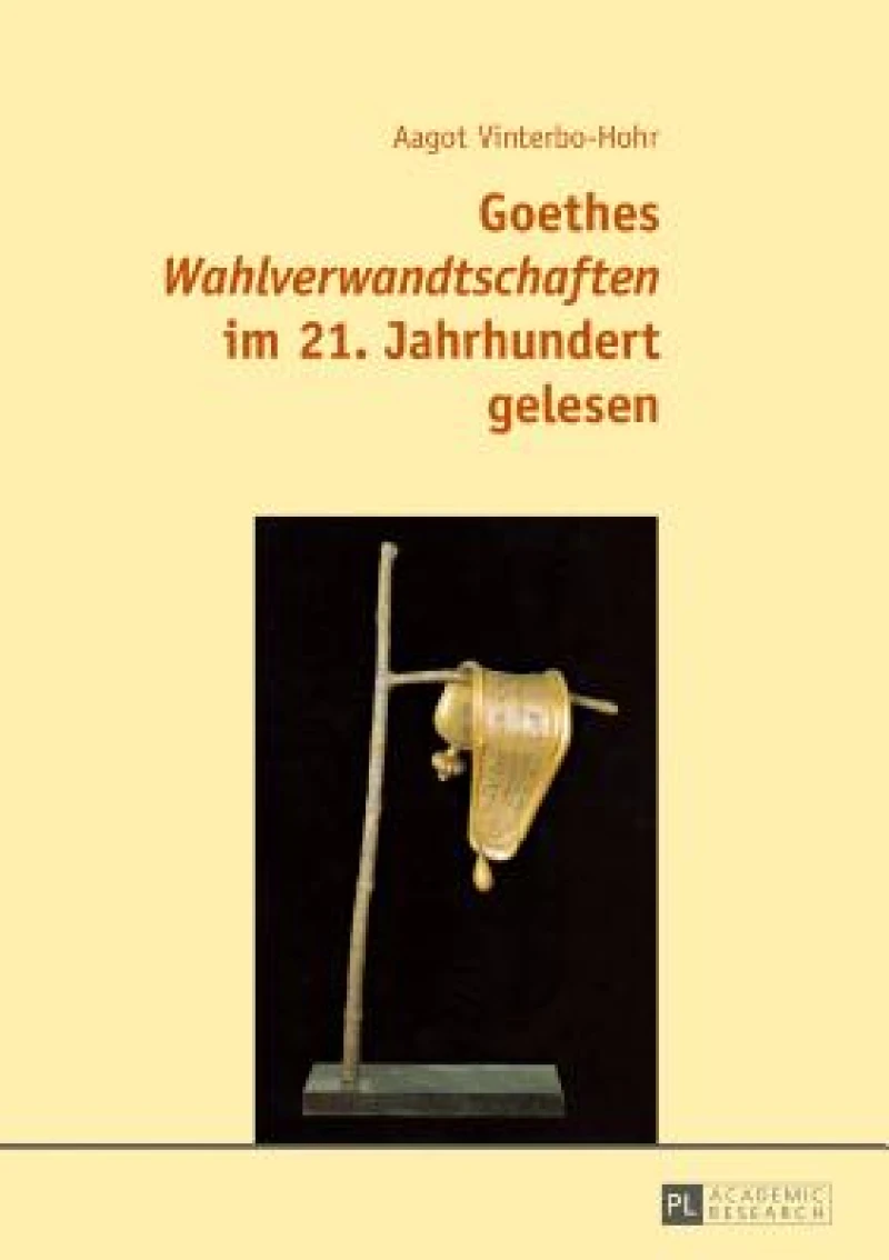 Goethes Wahlverwandtschaften im 21. Jahrhundert gelesen