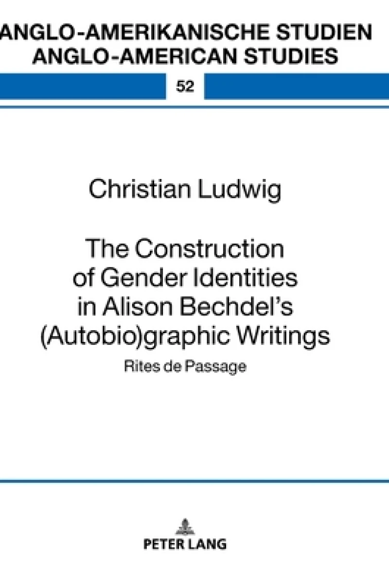 The Construction of Gender Identities in Alison Bechdel’s (Autobio)graphic Writings