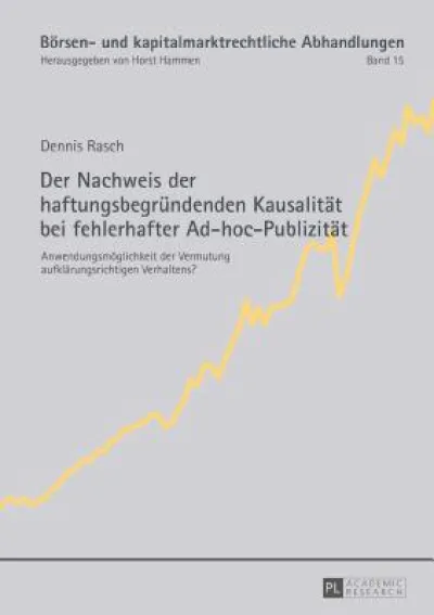 Der Nachweis der haftungsbegruendenden Kausalitaet bei fehlerhafter Ad-hoc-Publizitaet
