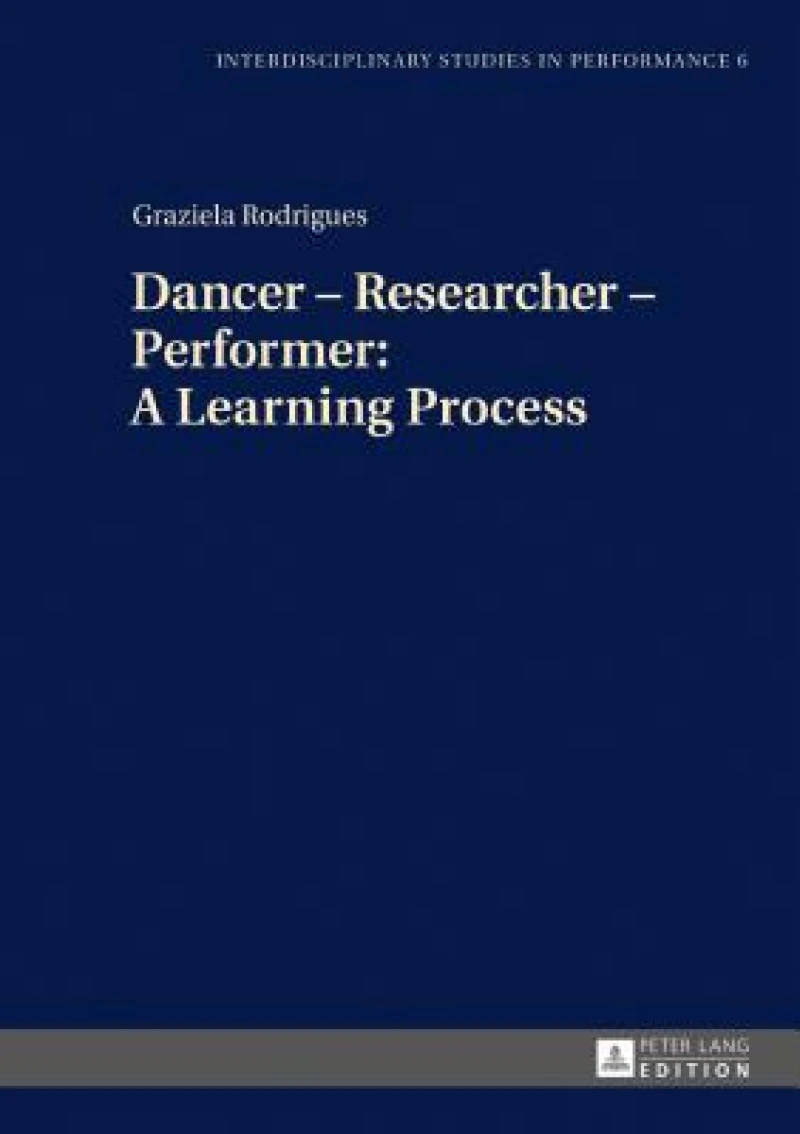 Dancer – Researcher – Performer: A Learning Process