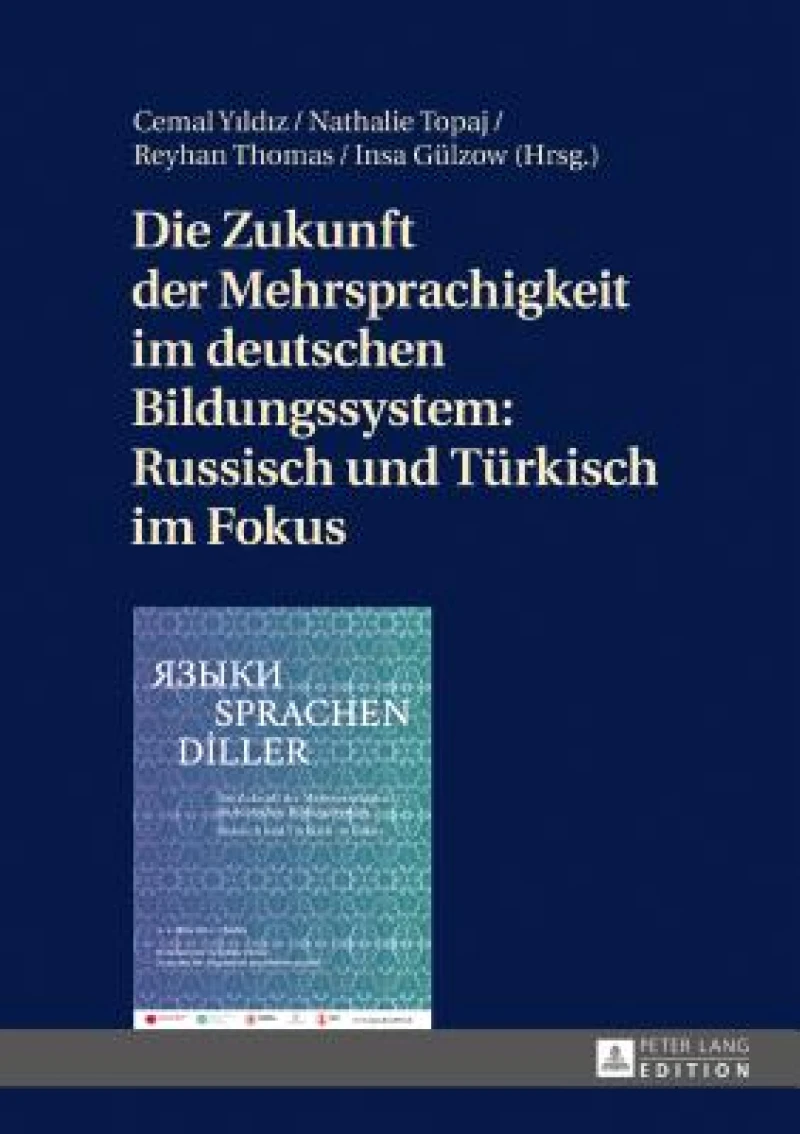 Die Zukunft Der Mehrsprachigkeit Im Deutschen Bildungssystem: Russisch Und Tuerkisch Im Fokus