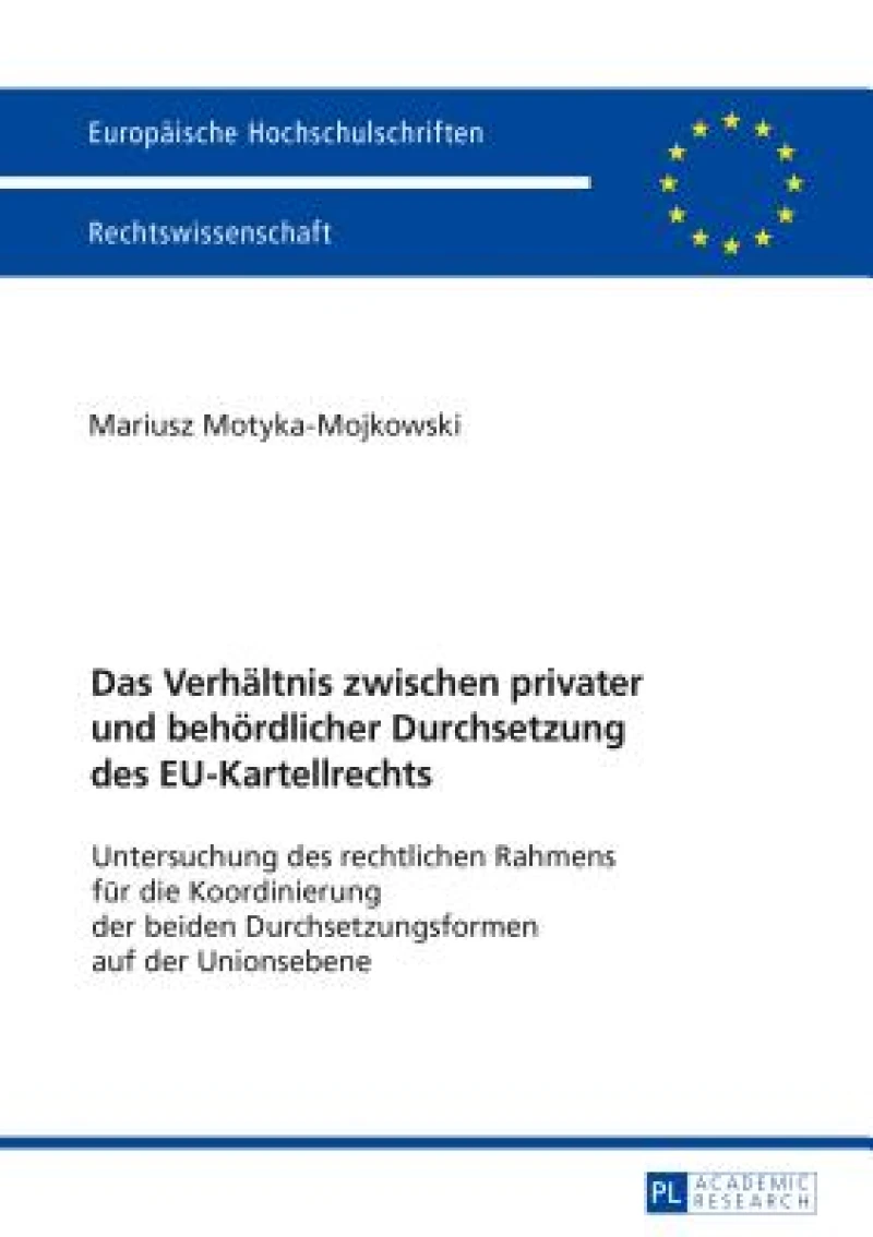 Das Verhaeltnis zwischen privater und behoerdlicher Durchsetzung des EU-Kartellrechts