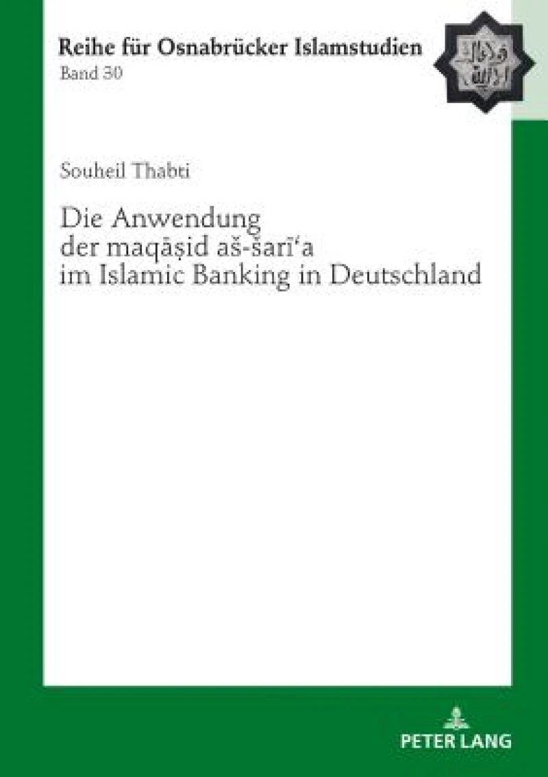 Die Anwendung der maqāṣid as-sarīʿa im Islamic Banking in Deutschland