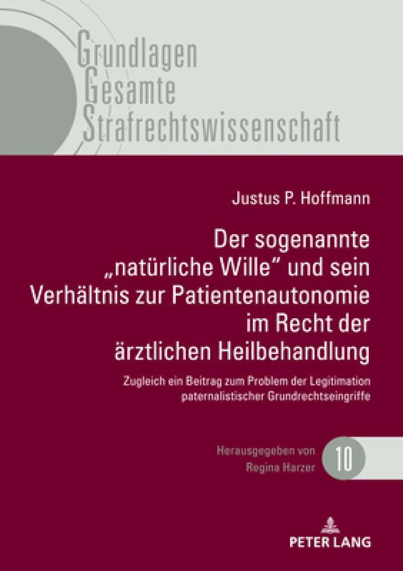 Der Sogenannte "Natuerliche Wille Und Sein Verhaeltnis Zur Patientenautonomie Im Recht Der Aerztlichen Heilbehandlung