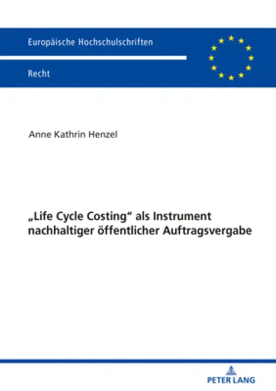 Life Cycle Costing als Instrument nachhaltiger oeffentlicher Auftragsvergabe