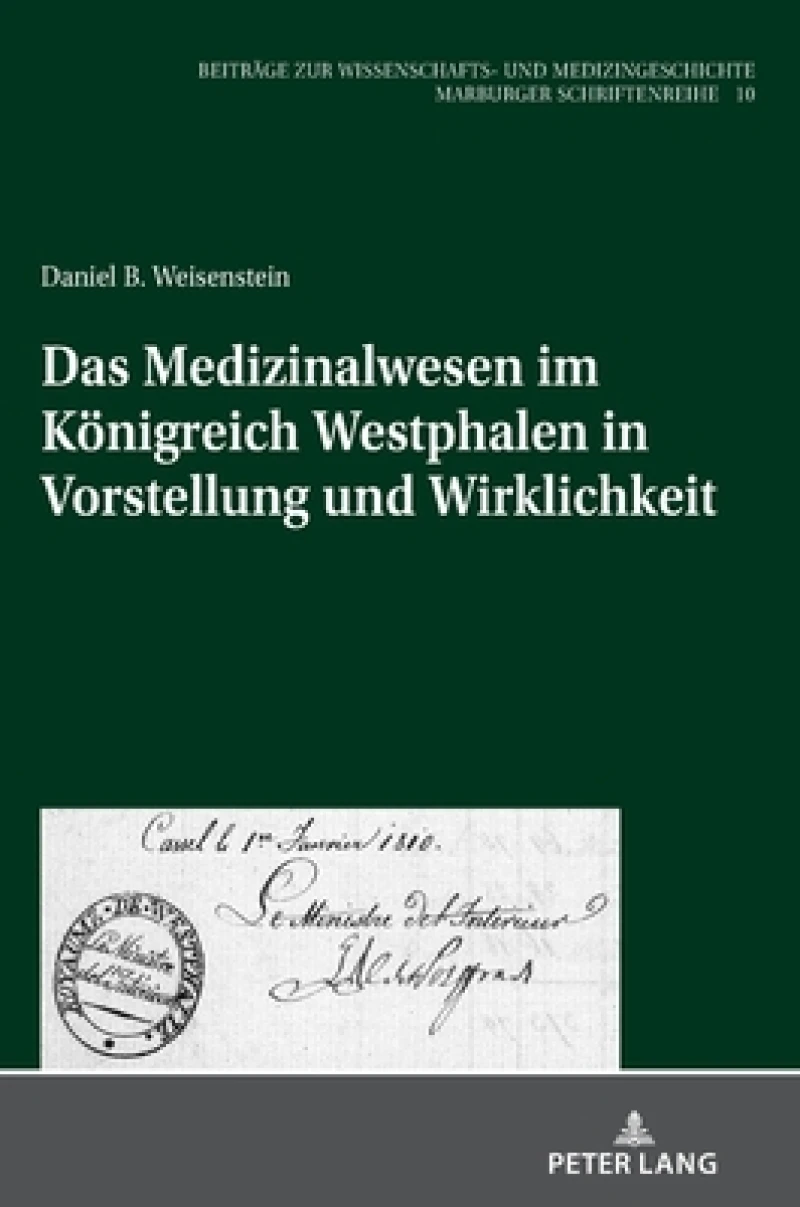Das Medizinalwesen im Koenigreich Westphalen in Vorstellung und Wirklichkeit