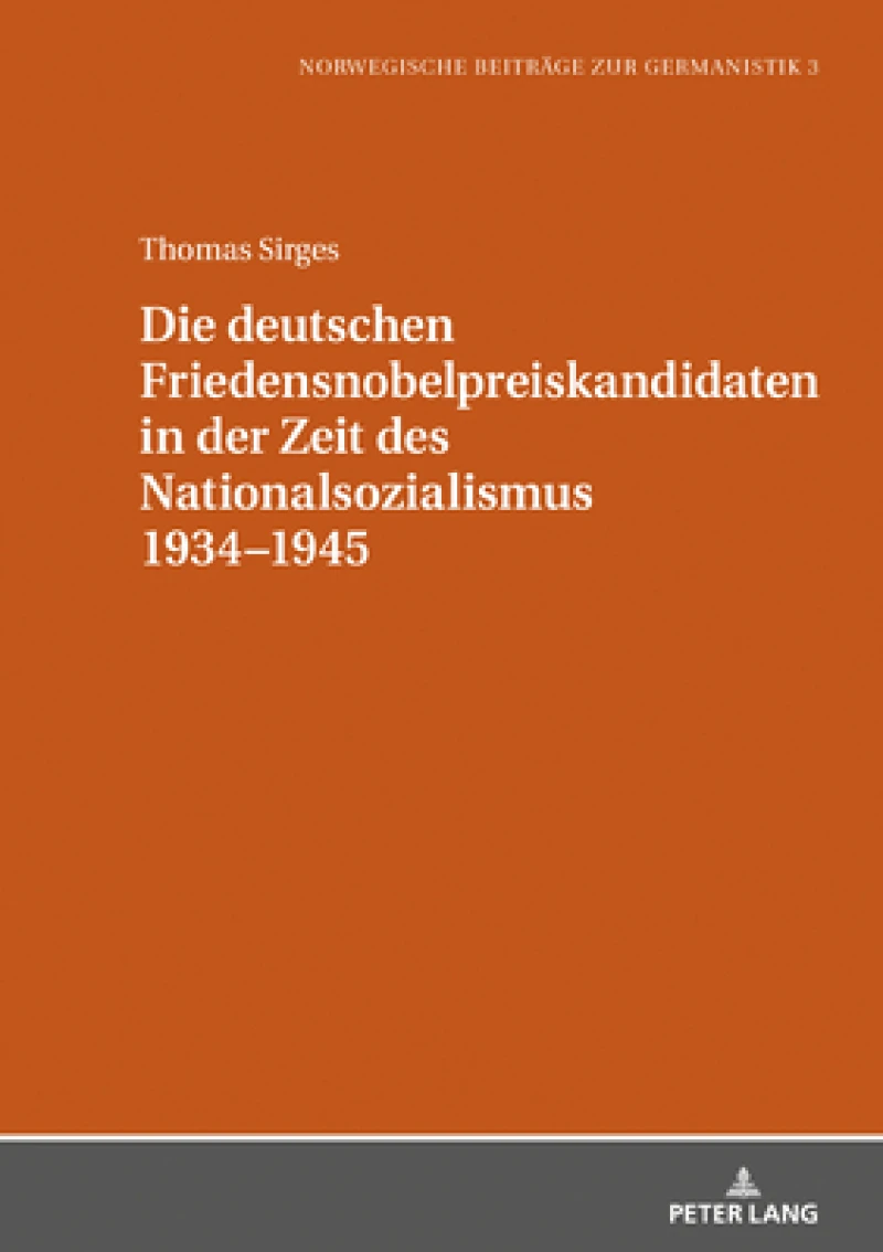 Die deutschen Friedensnobelpreiskandidaten in der Zeit des Nationalsozialismus 1934-1945