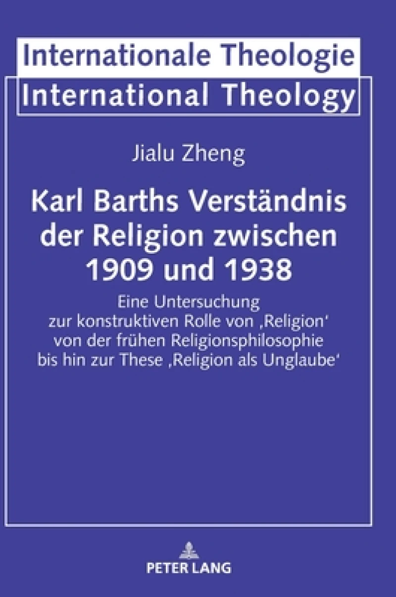 Karl Barths Verstaendnis der Religion zwischen 1909 und 1938