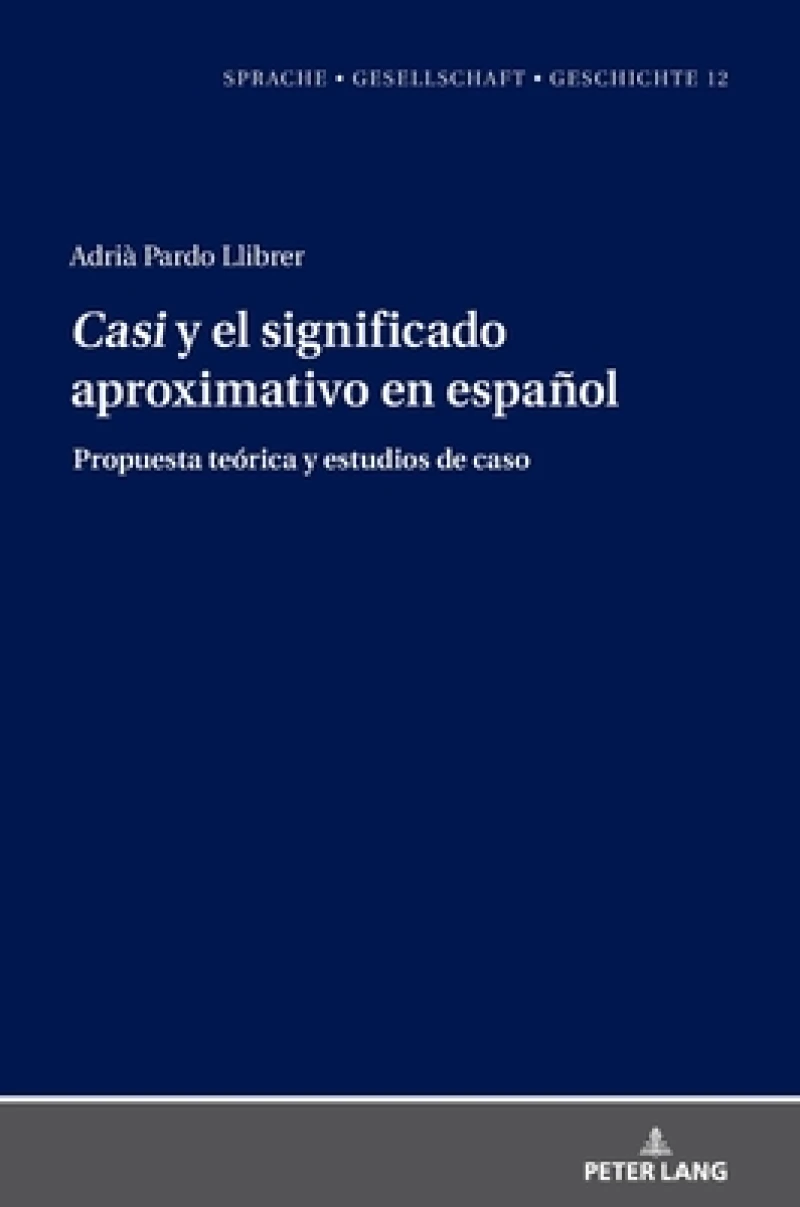 Casi Y El Significado Aproximativo En Espanol