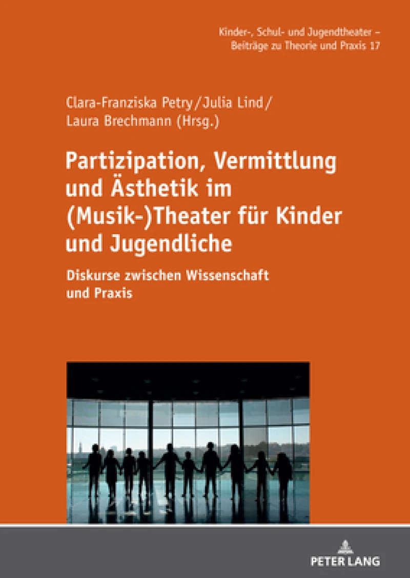 Partizipation, Vermittlung Und Aesthetik Im (Musik-)Theater Fuer Kinder Und Jugendliche