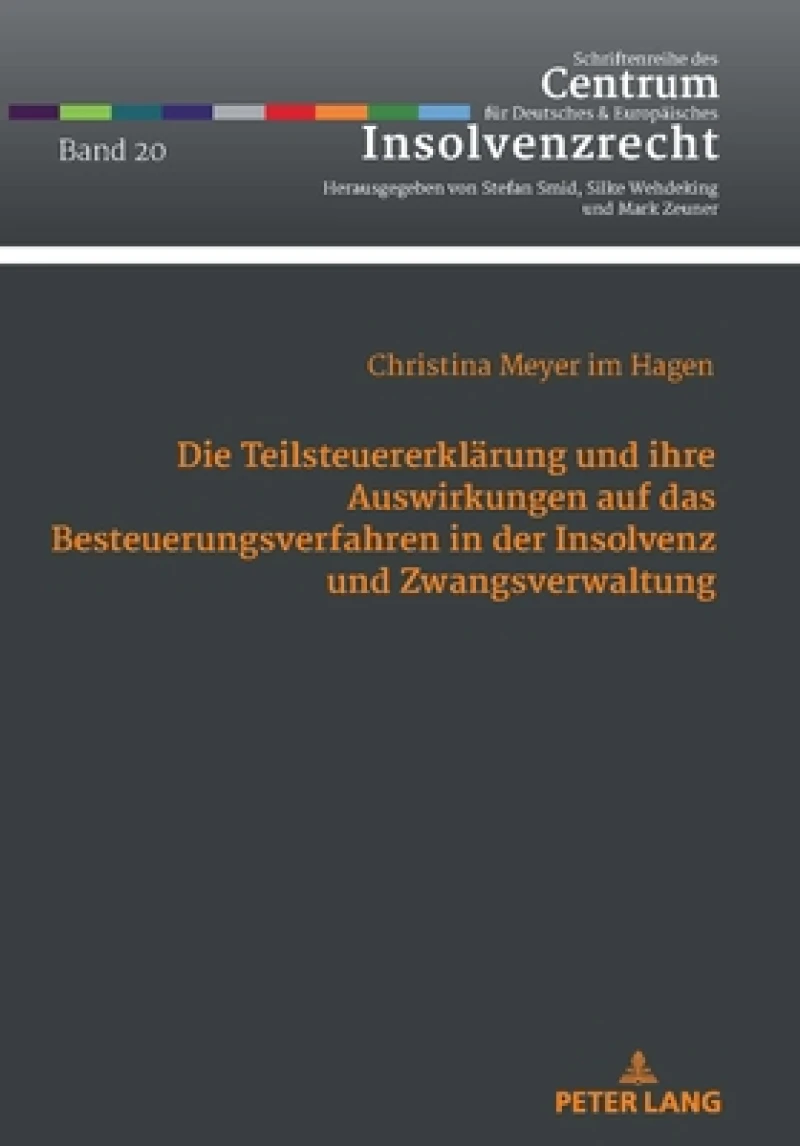 Die Teilsteuererklaerung Und Ihre Auswirkungen Auf Das Besteuerungsverfahren in Der Insolvenz Und Zwangsverwaltung