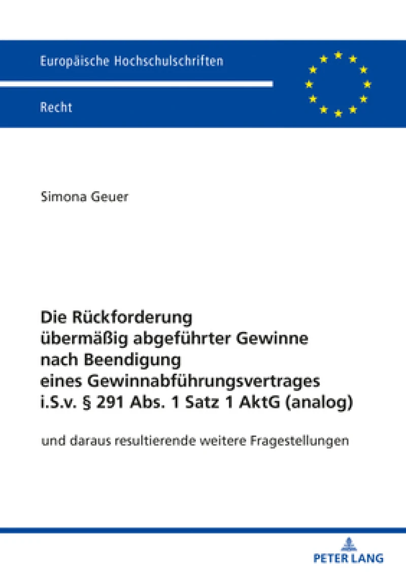 Die Rueckforderung uebermaeßig abgefuehrter Gewinne nach Beendigung eines Gewinnabfuehrungsvertrages i.S.v. § 291 Abs. 1 Satz 1 AktG (analog)
