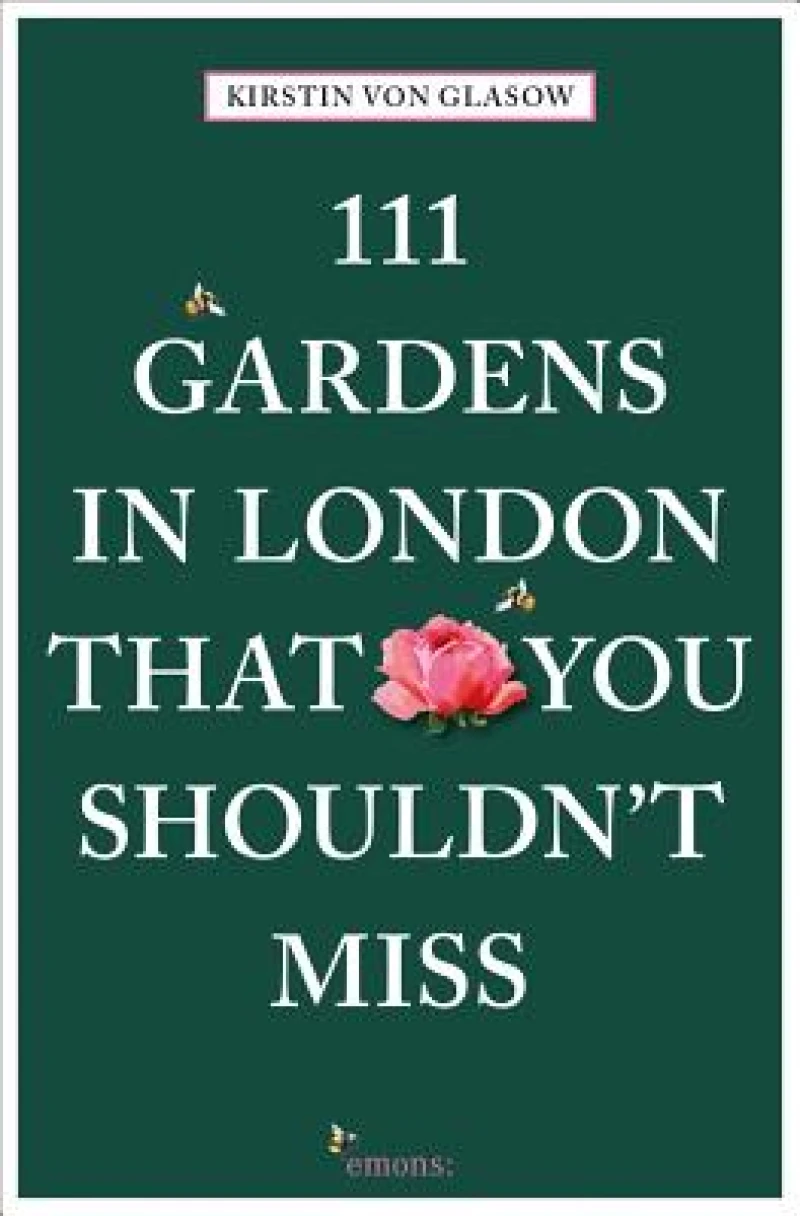 111 Gardens in London That You Shouldn't Miss
