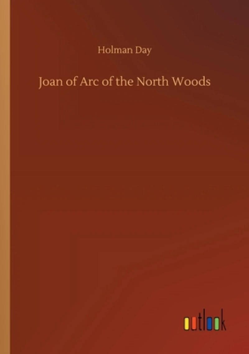 Joan of Arc of the North Woods