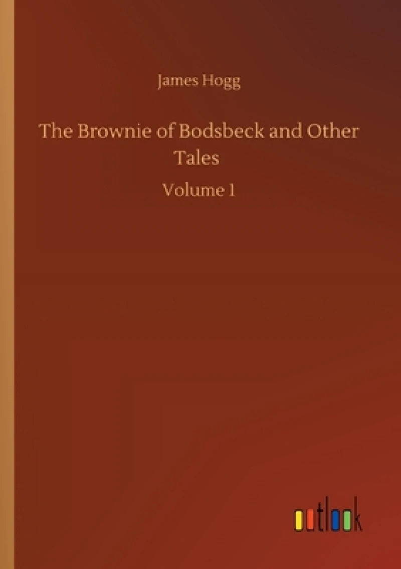 The Brownie of Bodsbeck and Other Tales