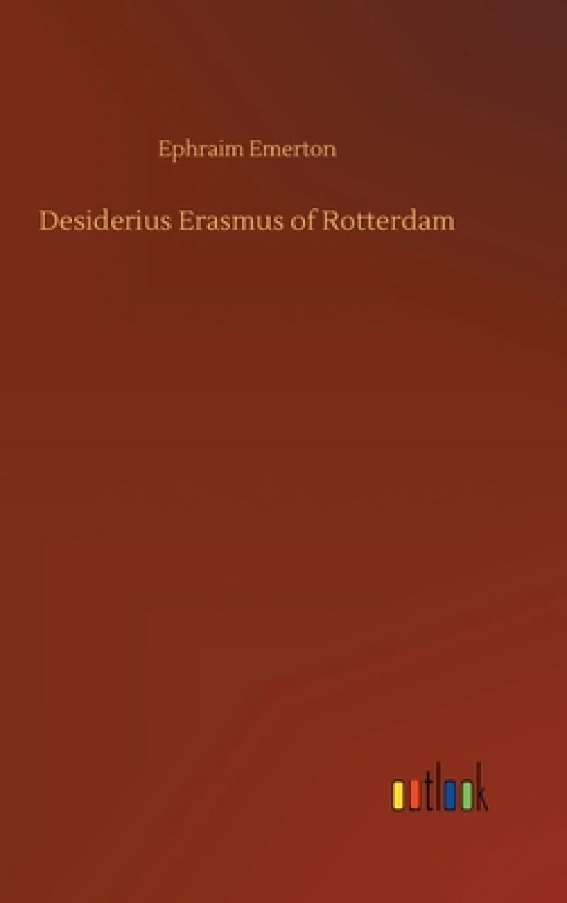 Desiderius Erasmus of Rotterdam