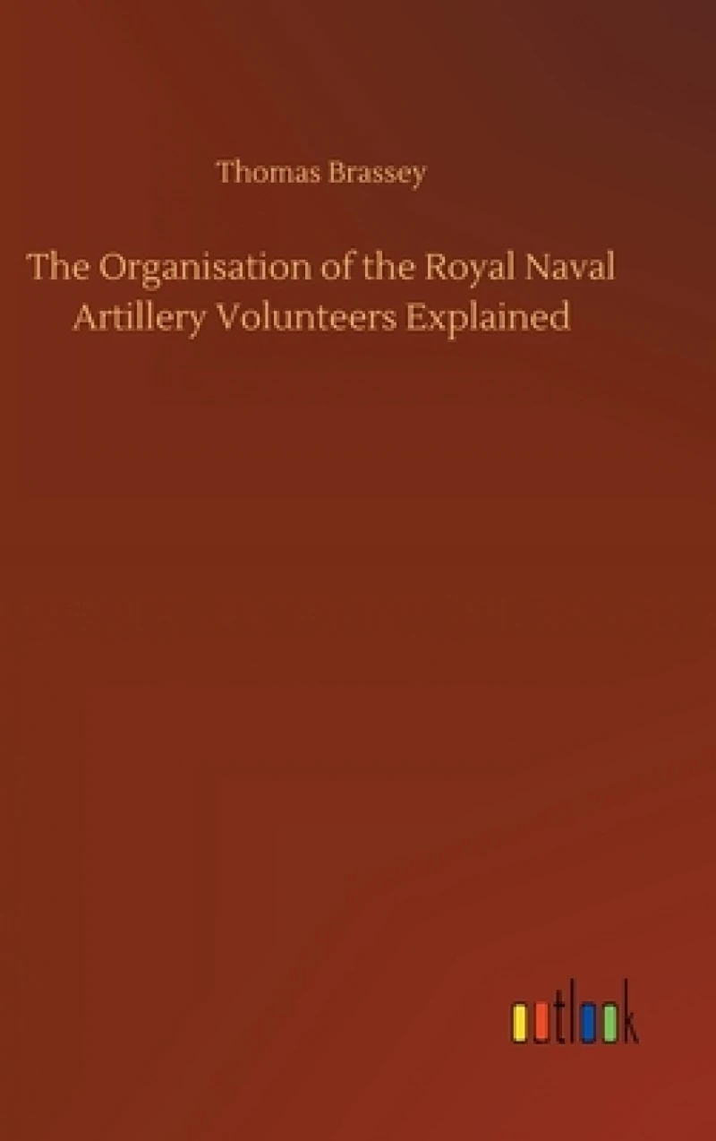 The Organisation of the Royal Naval Artillery Volunteers Explained