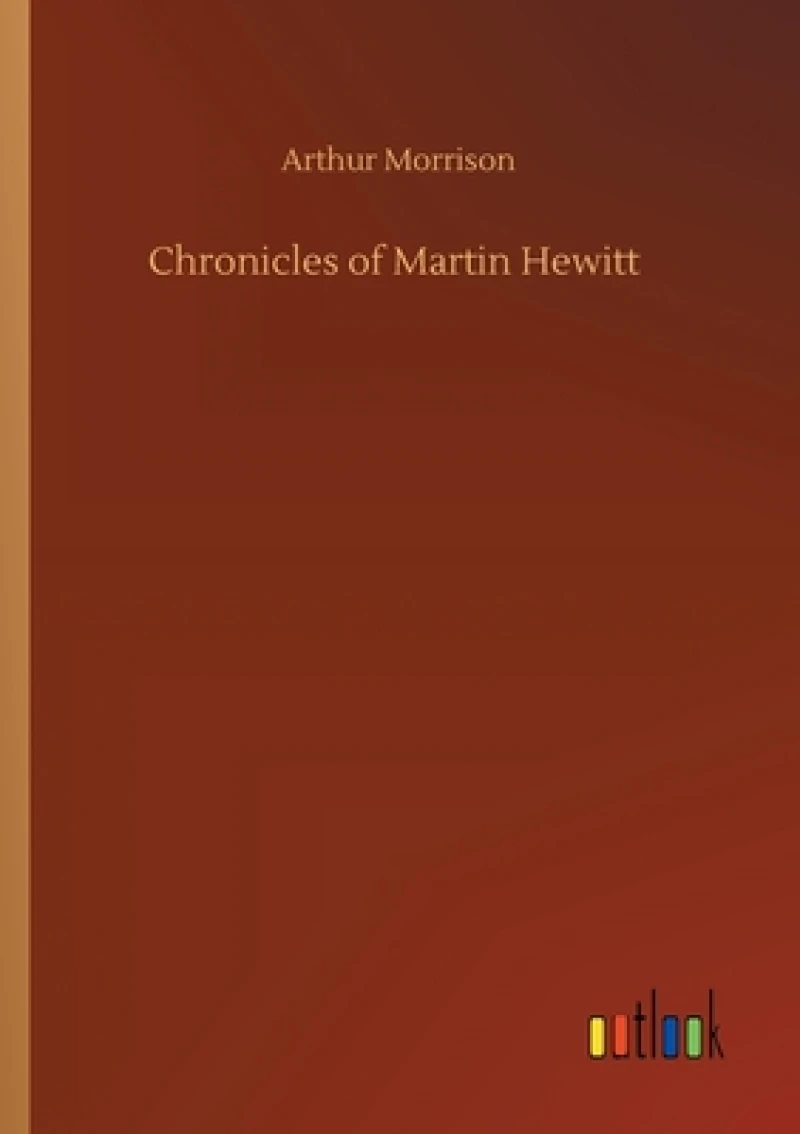 Chronicles of Martin Hewitt