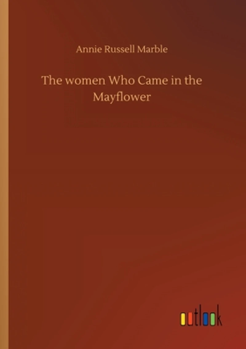 The women Who Came in the Mayflower