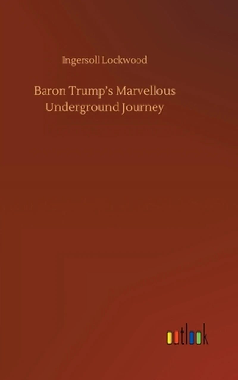 Baron Trump's Marvellous Underground Journey