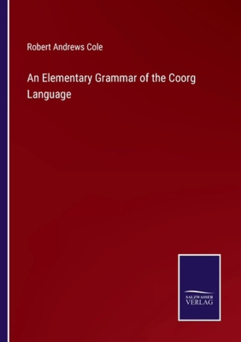 An Elementary Grammar of the Coorg Language