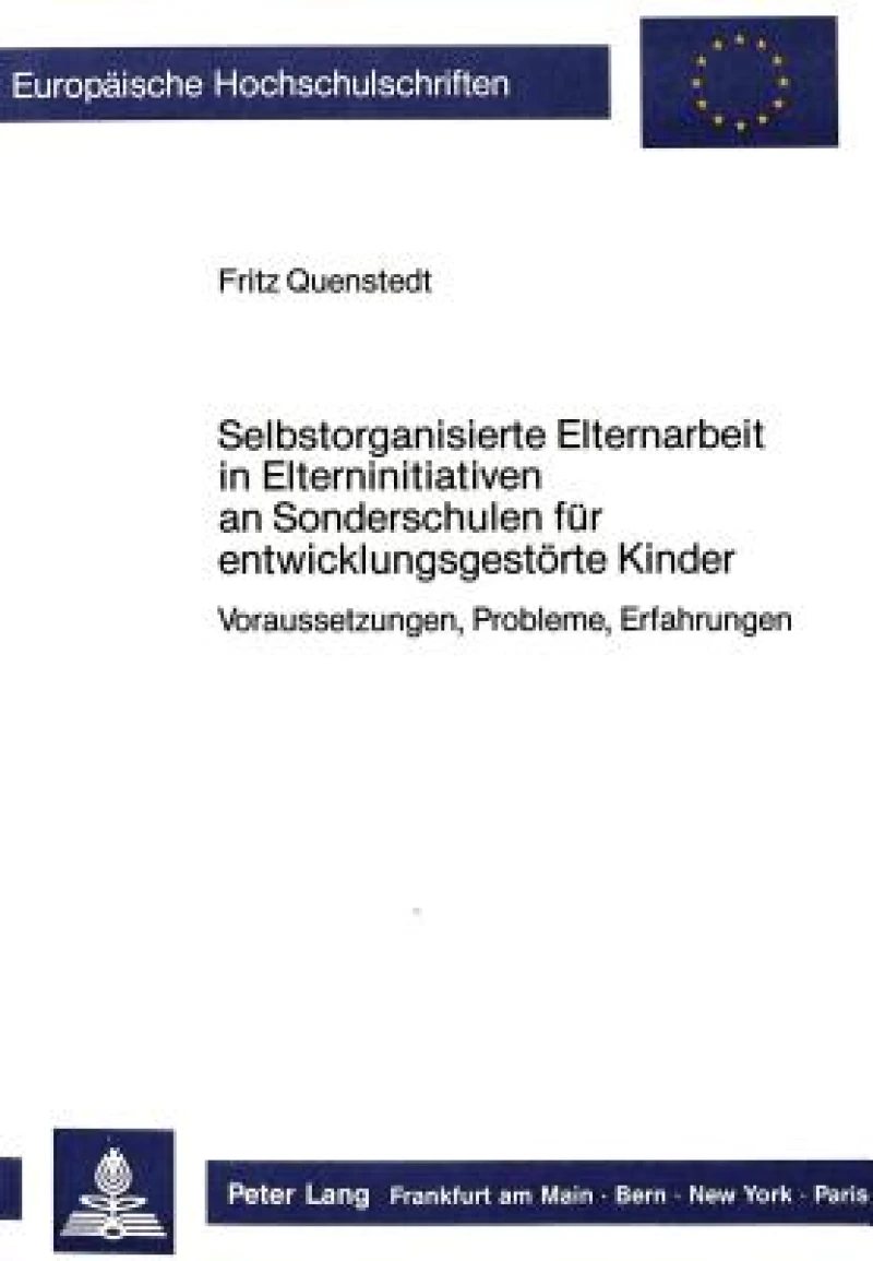 Selbstorganisierte Elternarbeit in Elterninitiativen an Sonderschulen fuer entwicklungsgestoerte Kinder