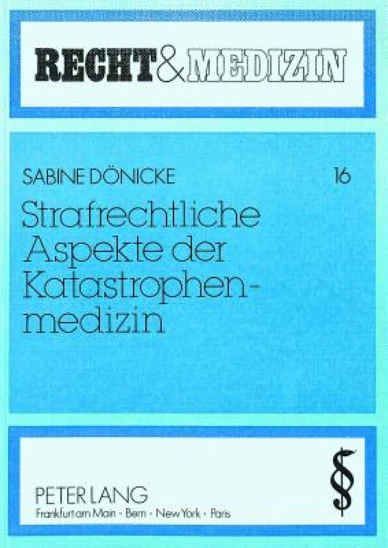 Strafrechtliche Aspekte der Katastrophenmedizin