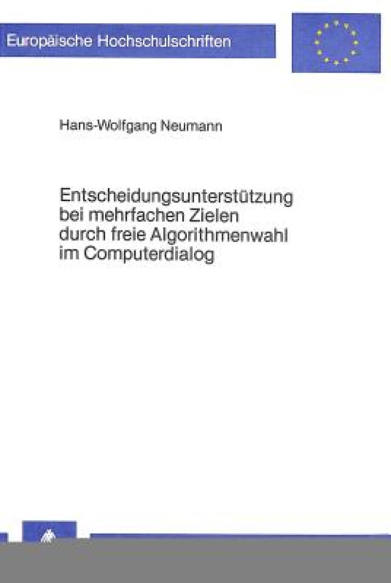 Entscheidungsunterstuetzung bei mehrfachen Zielen durch freie Algorithmenwahl im Computerdialog