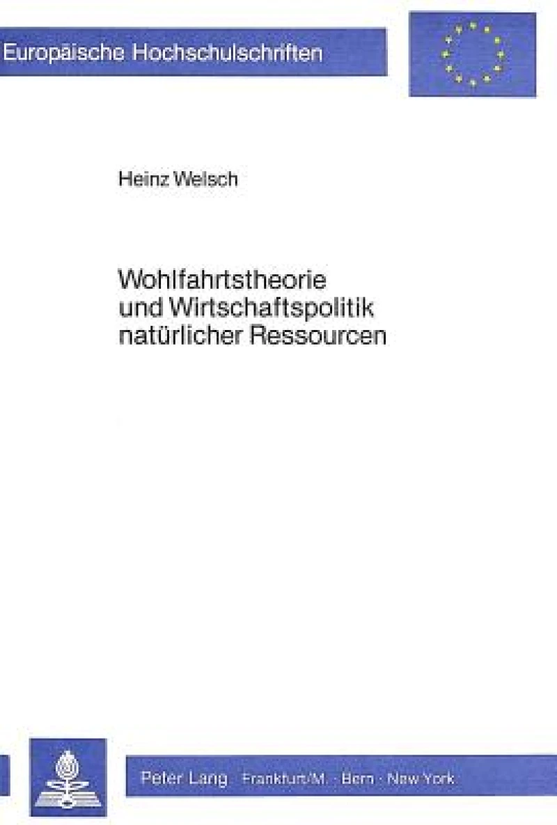 Wohlfahrtstheorie und Wirtschaftspolitik natuerlicher Ressourcen