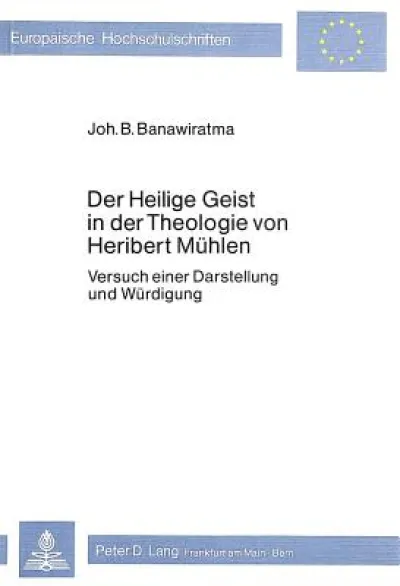 Der heilige Geist in der Theologie von Heribert Muehlen