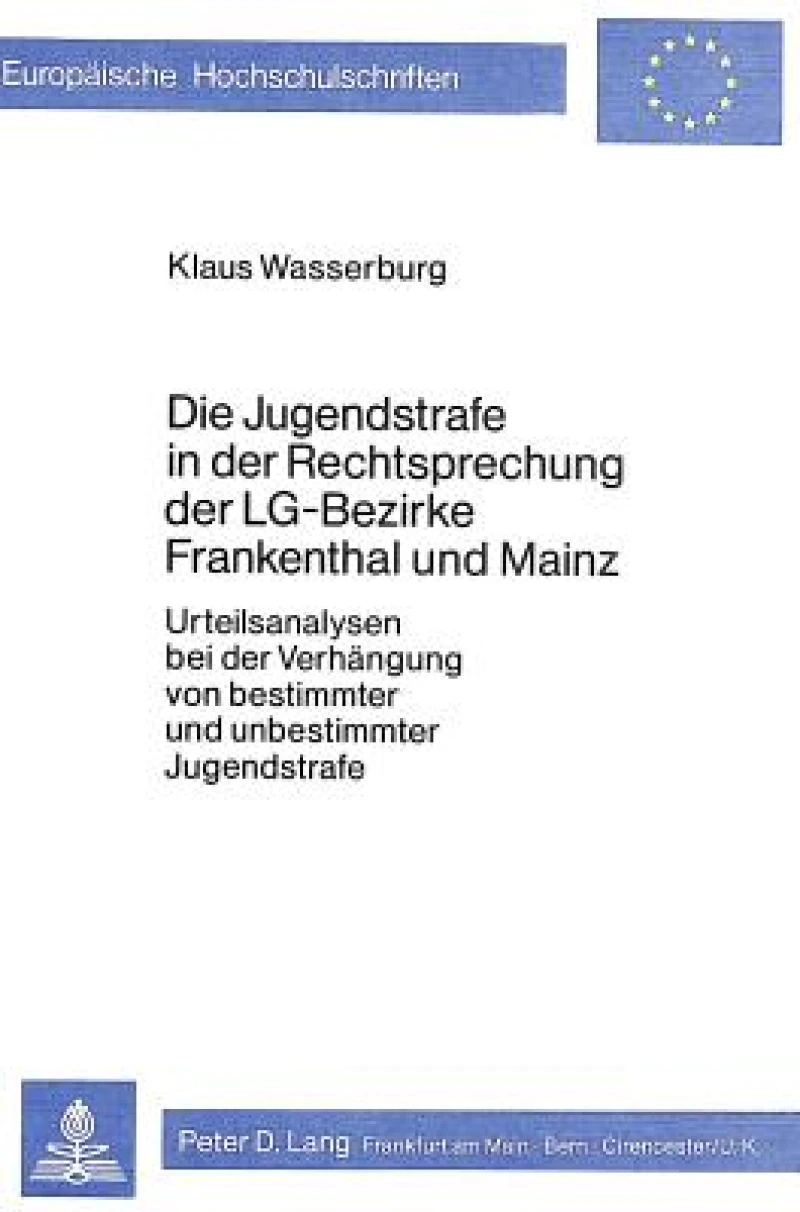 Die Jugendstrafe in der Rechtsprechung der LG-Bezirke Frankenthal und Mainz