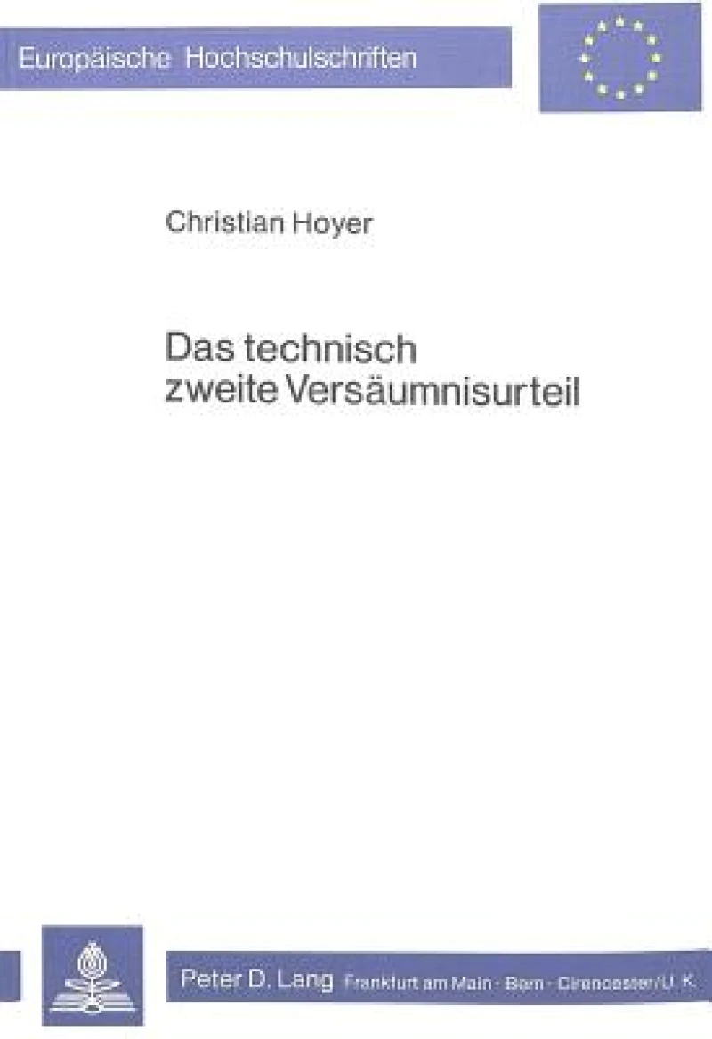 Das technisch zweite Versaeumnisurteil