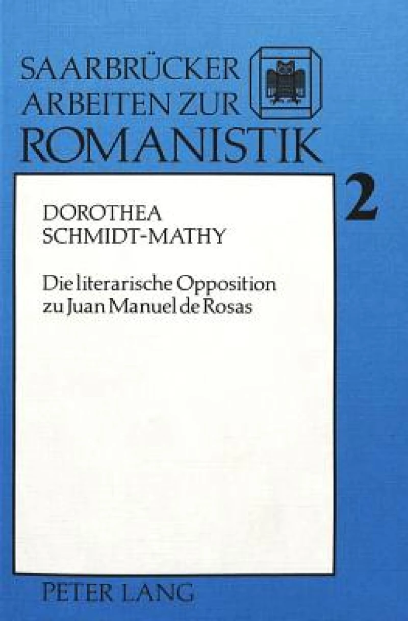 Die literarische Opposition zu Juan Manuel de Rosas
