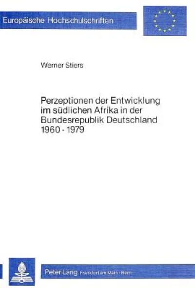 Perzeptionen der Entwicklung im suedlichen Afrika in der Bundesrepublik Deutschland 1960-1979