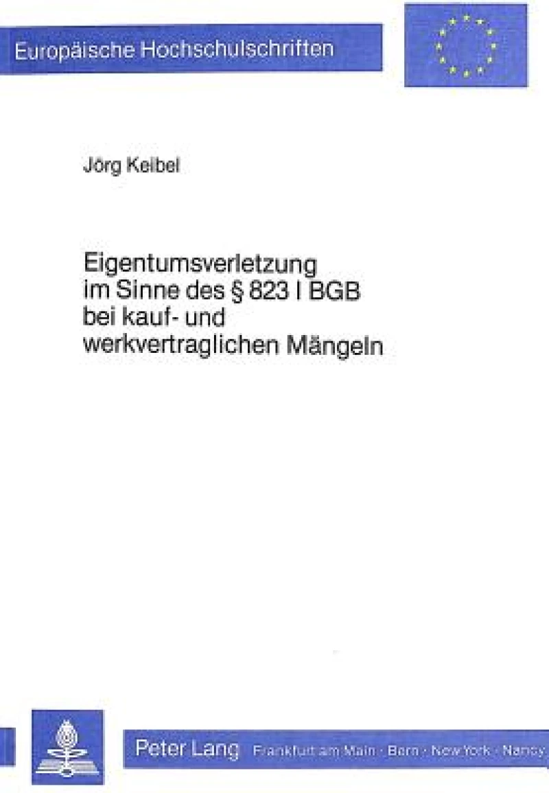 Eigentumsverletzung im Sinne des  823 I BGB bei Kauf- und Werkvertraglichen Maengeln