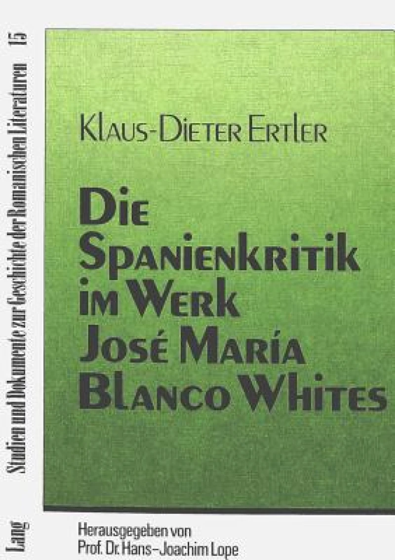 Die Spanienkritik im Werk Jose Maria Blanco Whites