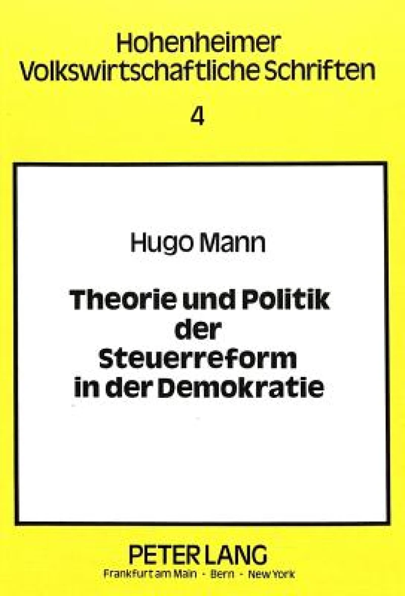 Theorie und Politik der Steuerreform in der Demokratie