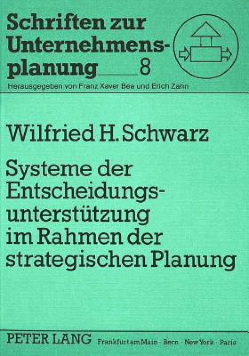 Systeme der Entscheidungsunterstuetzung im Rahmen der strategischen Planung